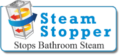 Steam Stopper - Stop Bathroom Steam
